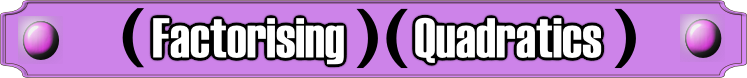 Factorising Quadratics